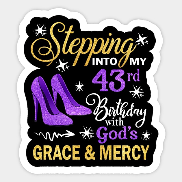 Stepping Into My 43rd Birthday With God's Grace & Mercy Bday Sticker by MaxACarter